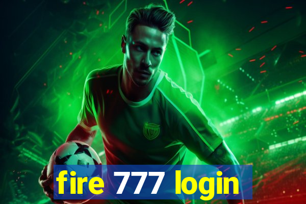 fire 777 login